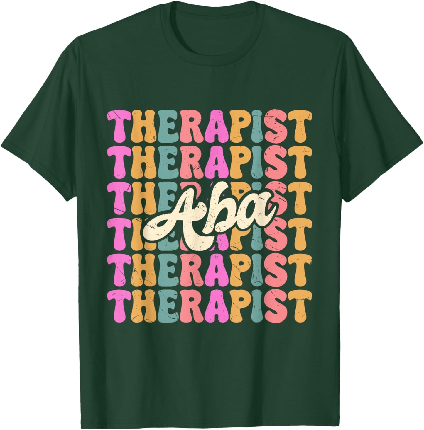 ABA Therapist T-Shirt - T-Shirt | Forest
