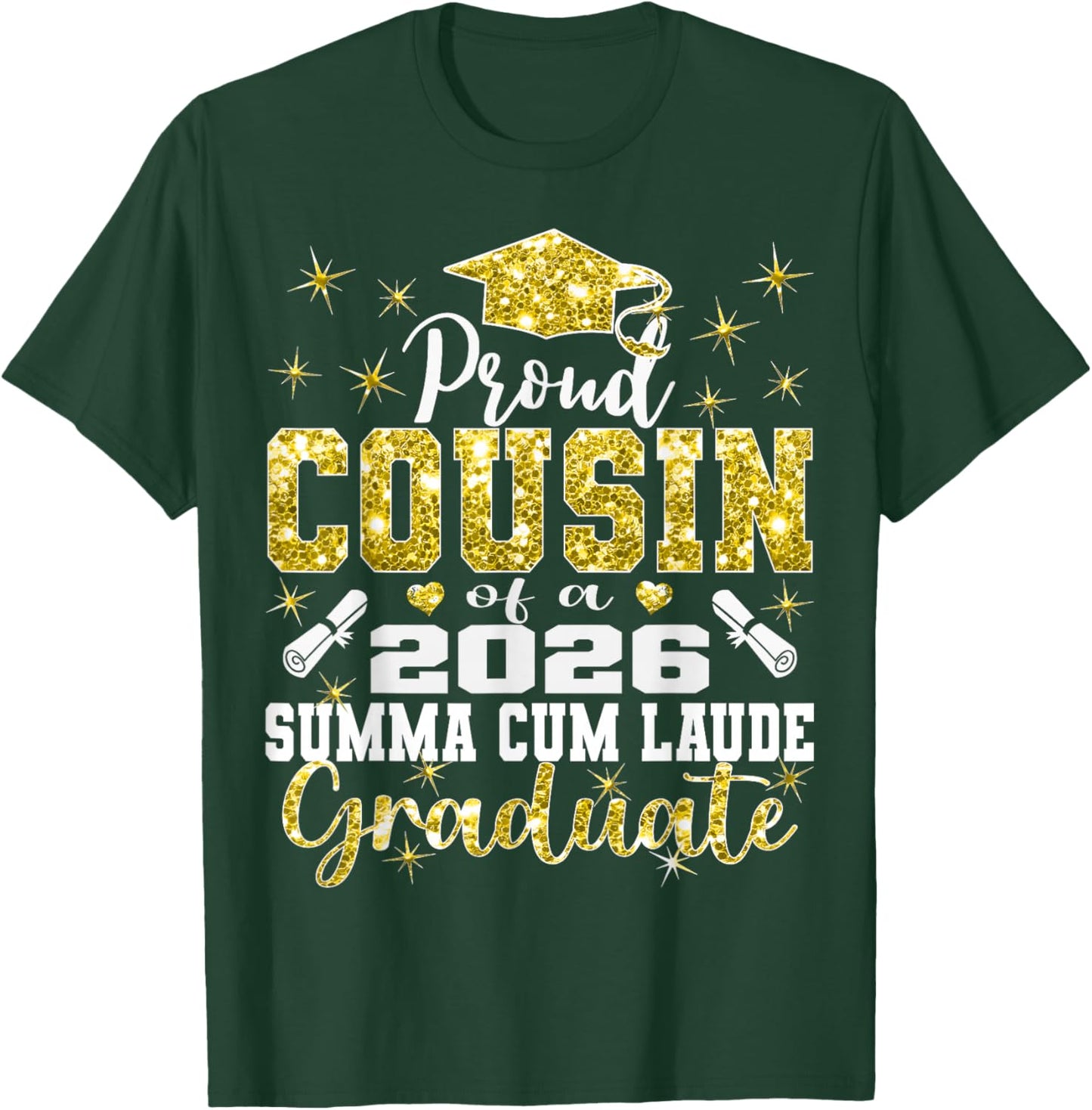Proud Cousin of 2026 Summa Cum Laude Graduate 26 T-Shirt - T-Shirt | Forest