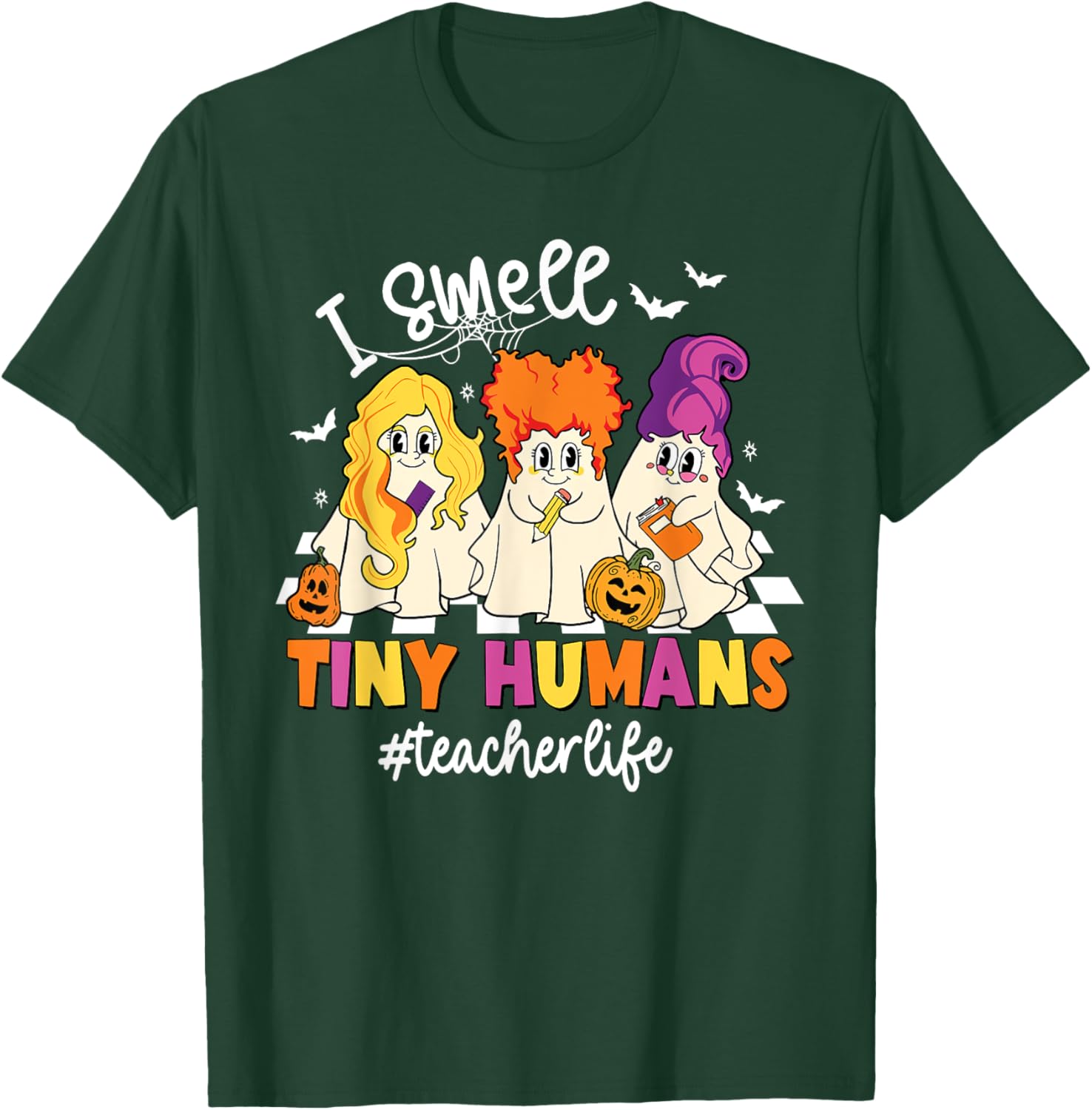 I Smell Tiny Humans Teacher Life Spooky Ghost Halloween T-Shirt - T-Shirt | Forest