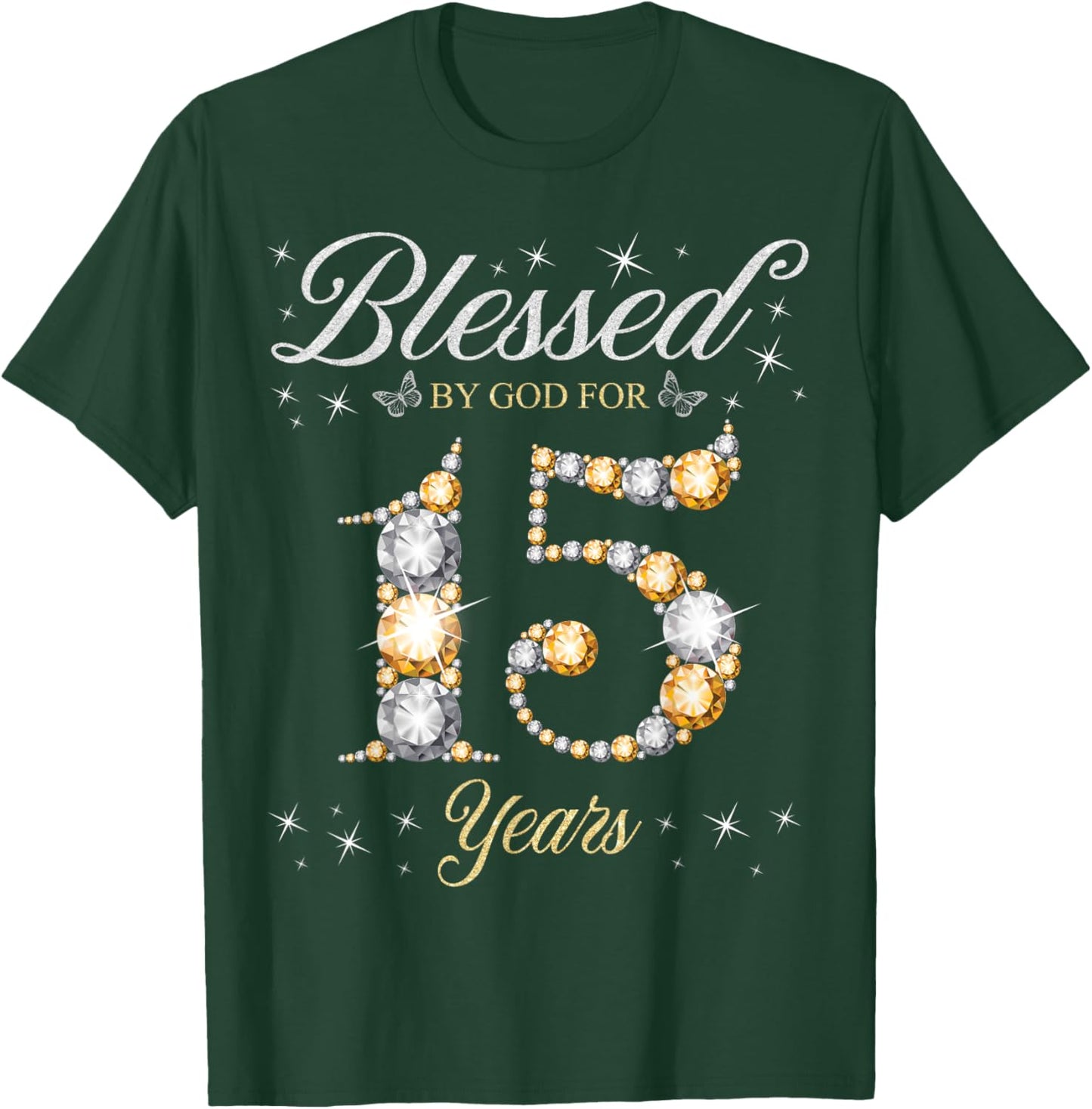 Blessed By God For 15 Years Old 15th Birthday Party T-Shirt - T-Shirt | Forest