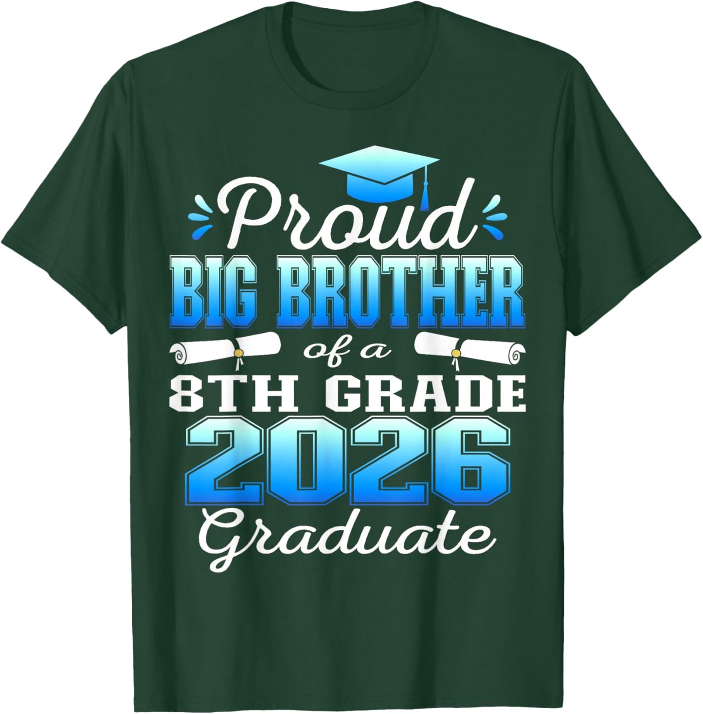Proud Big Brother of 8th Grade Graduate 2026 Family T-Shirt - T-Shirt | Forest