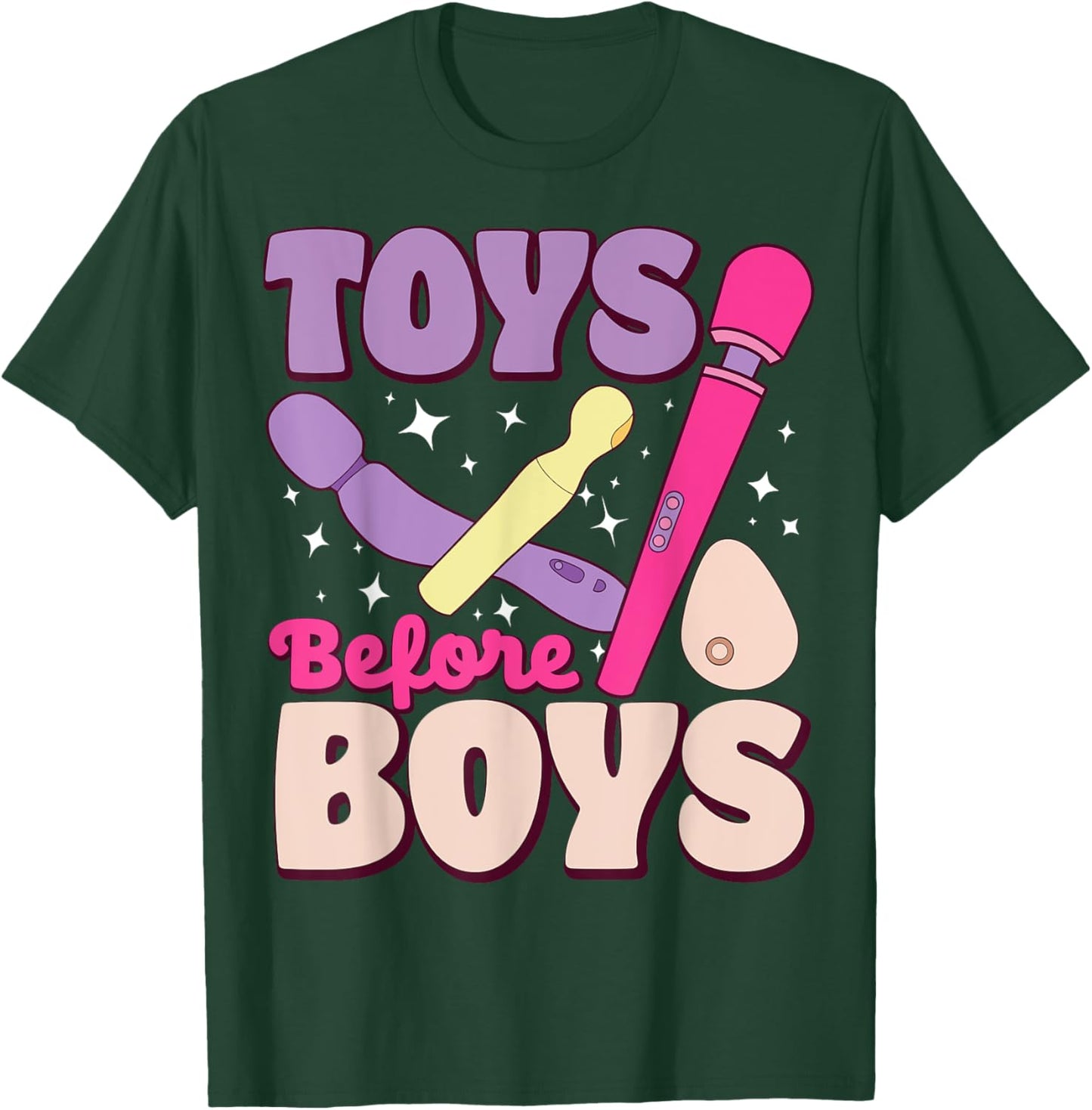 Funny Toys Before Boys, Cheeky Humor Gear T-Shirt - T-Shirt | Forest