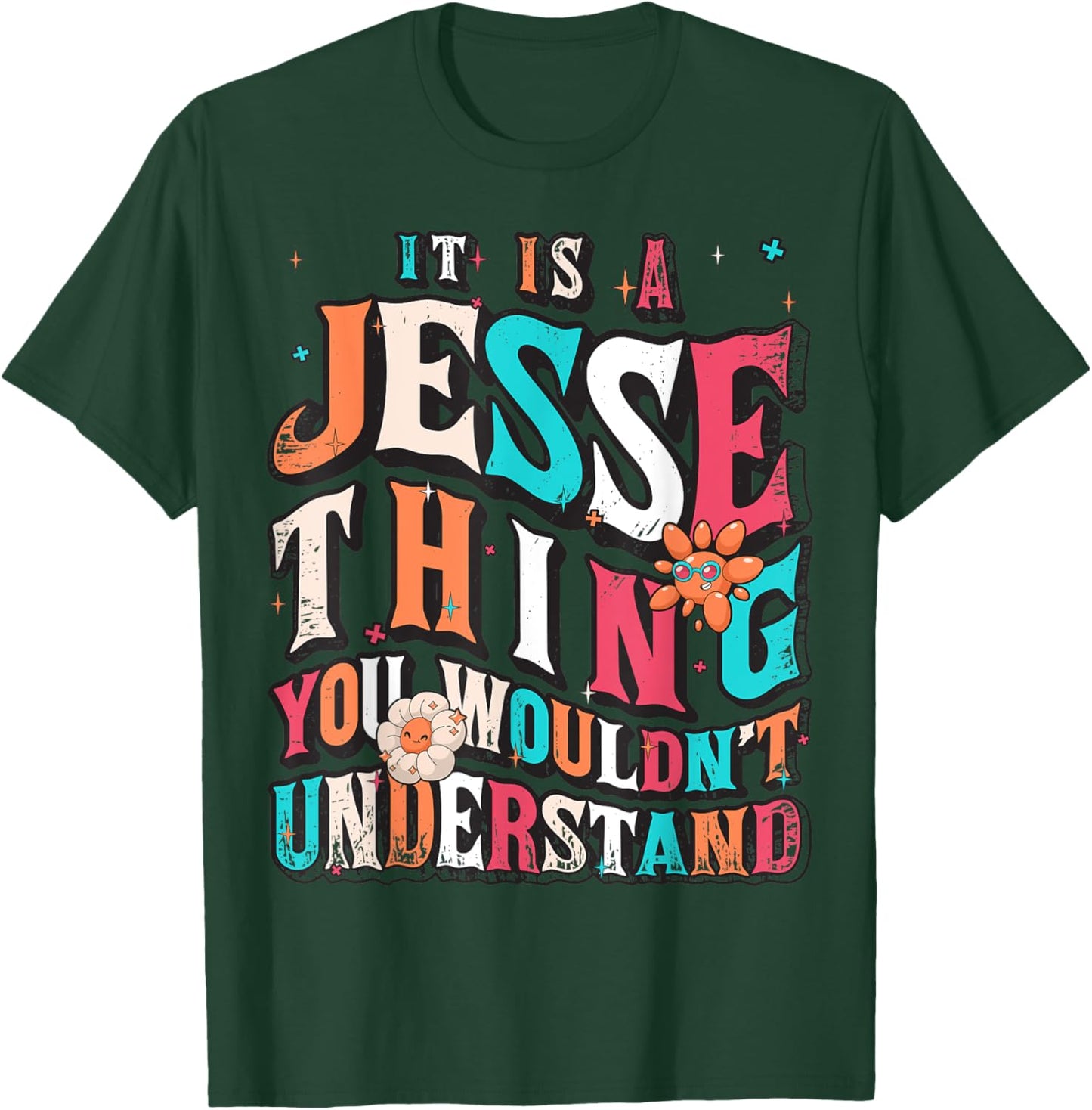 It's A Jesse Thing You Wouldn't Understand, Jesse Groovy T-Shirt - T-Shirt | Forest