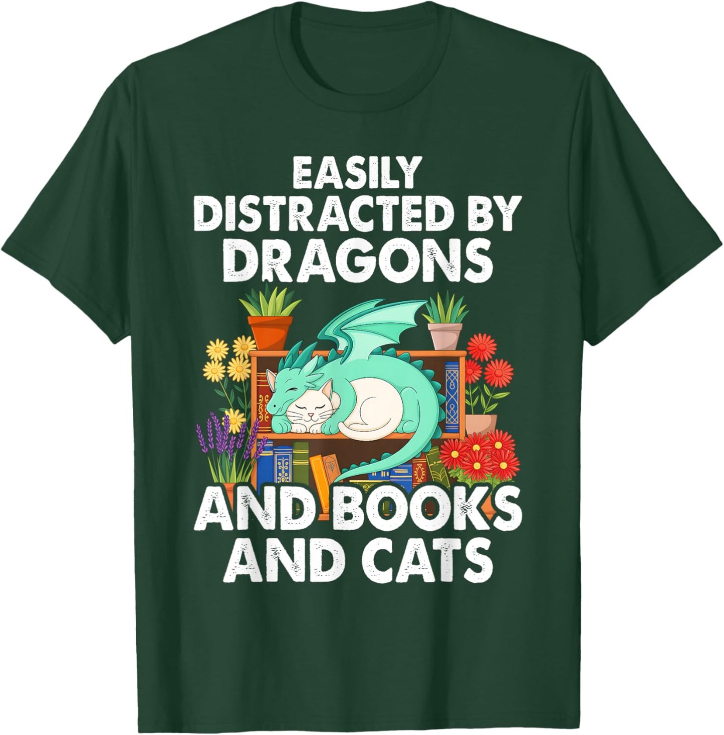 Easily Distracted by Dragons Books Cats Fantasy Book Lover T-Shirt - T-Shirt | Forest