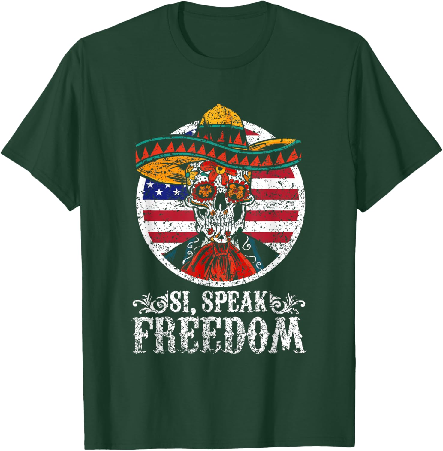 Si Speak Freedom Usa Mexico Us Mexican American T-Shirt - T-Shirt | Forest