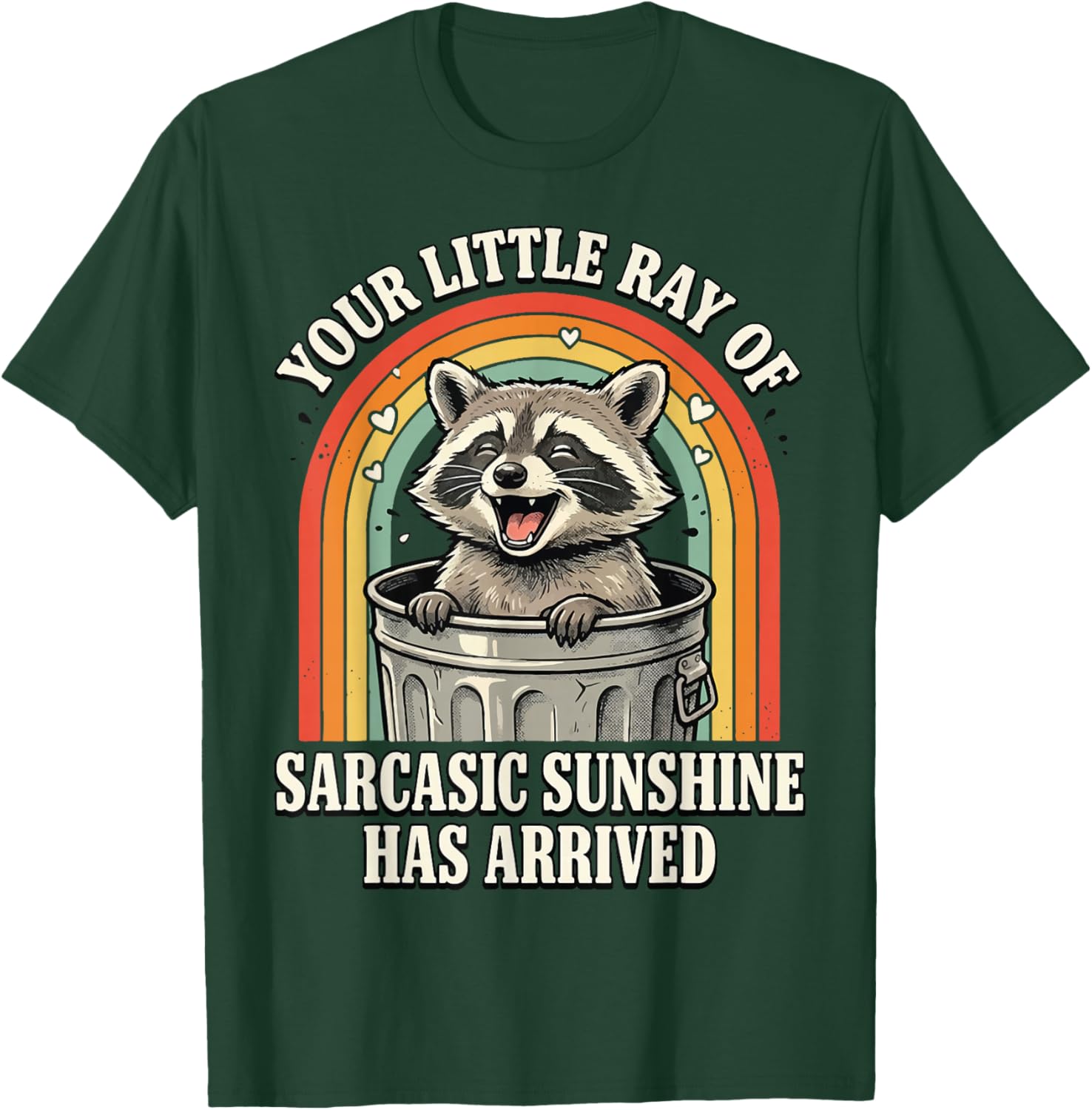 Your Little Ray of Sarcastic Sunshine Has Arrived T-Shirt - T-Shirt | Forest
