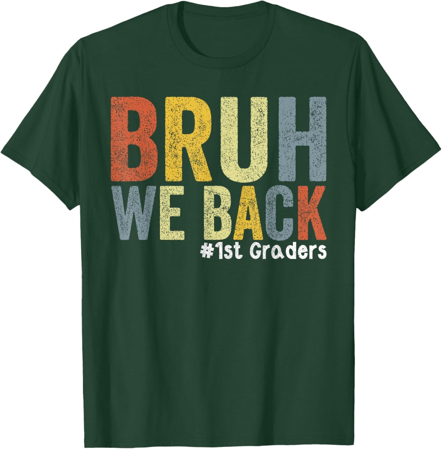 1st Grade Bruh We Back First Grade First Day of 1st Grade T-Shirt - T-Shirt | Forest