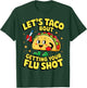 Flu Shot Nurse Medical Funny Nursing Flu Cold Season Taco T-Shirt - T-Shirt | Forest
