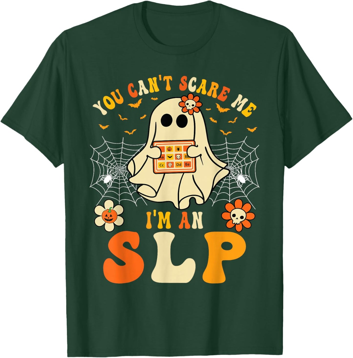 You Can't Scare Me I'm An SLP Ghost Halloween Speech Therapy T-Shirt - T-Shirt | Forest