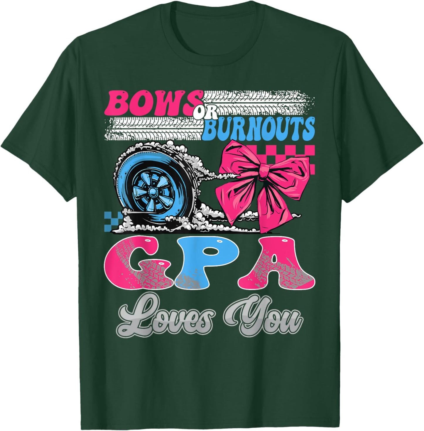 Burnouts or Bows GPA Loves You Gender Reveal Party T-Shirt - T-Shirt | Forest