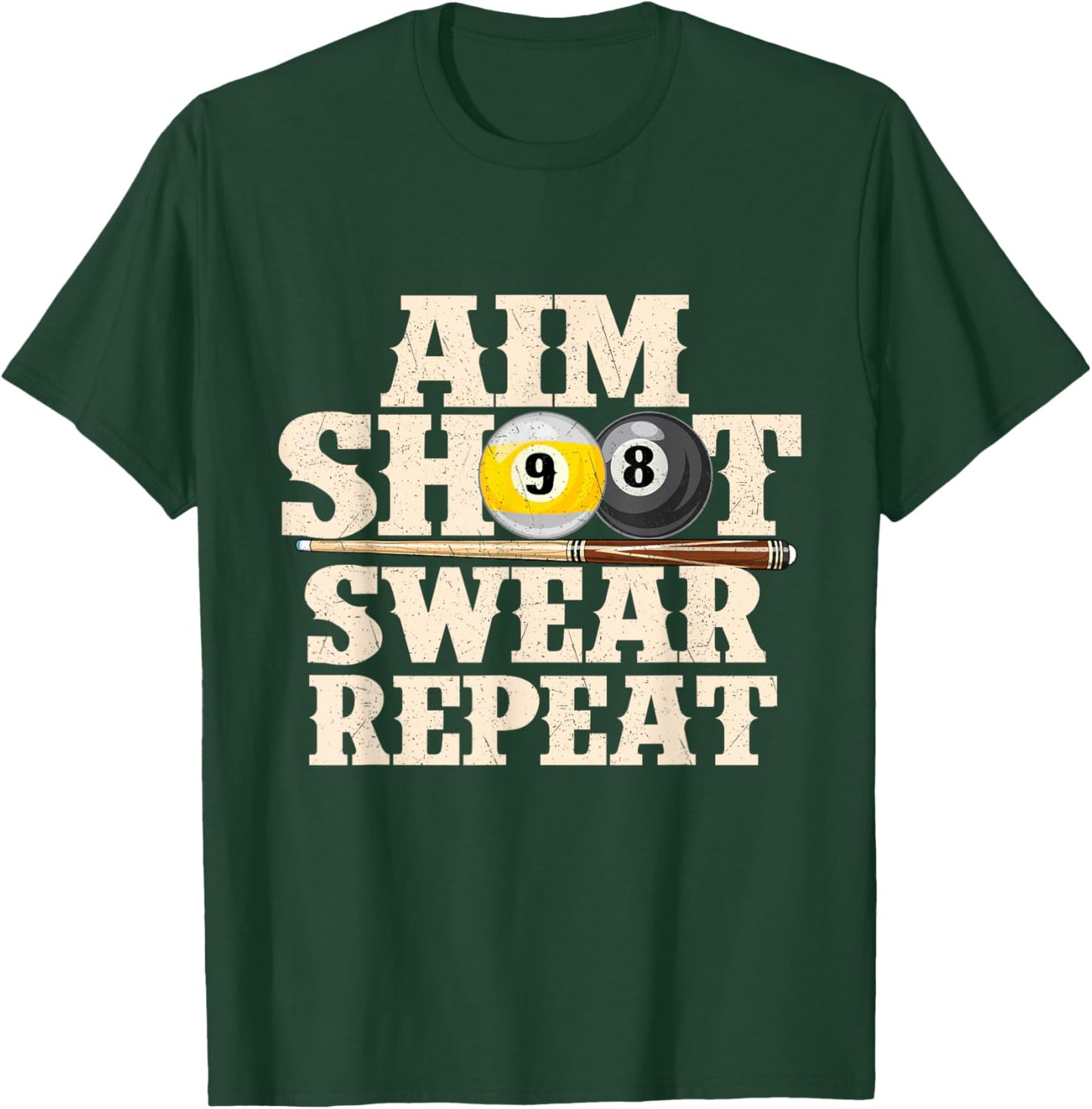 Aim Shoot Swear Repeat - 8 Ball Billiard Game Pool Player T-Shirt - T-Shirt | Forest