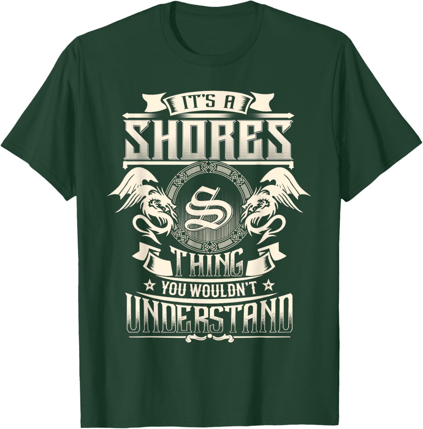 It's A SHORES Thing You Wouldn't Understand Family Name T-Shirt - T-Shirt | Forest