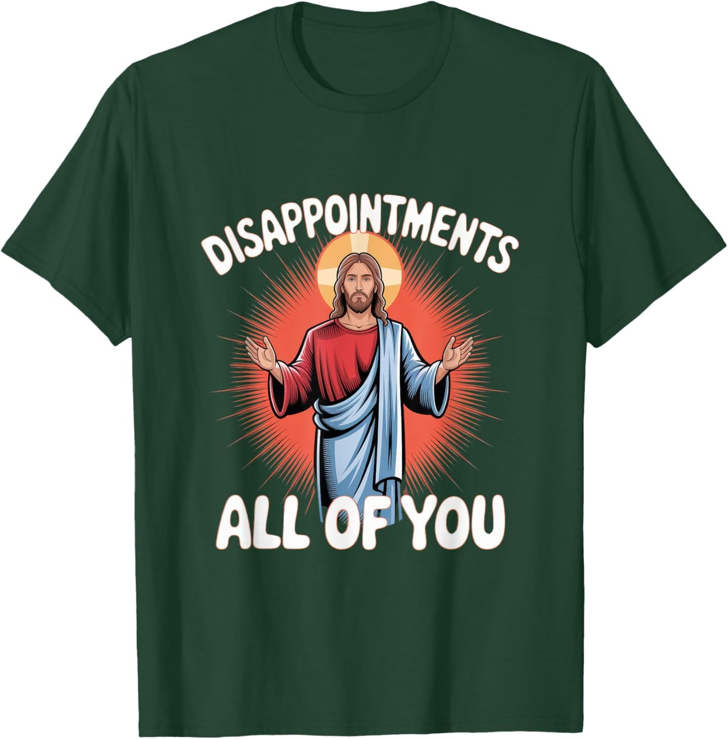 Sarcastic Funny Meme Disappointments All of You T-Shirt - T-Shirt | Forest