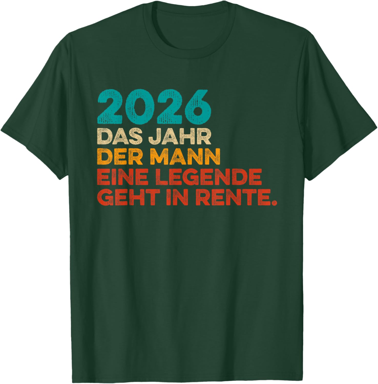 2026 Man Legend Retirement Retirement Retireer T-Shirt - T-Shirt | Forest
