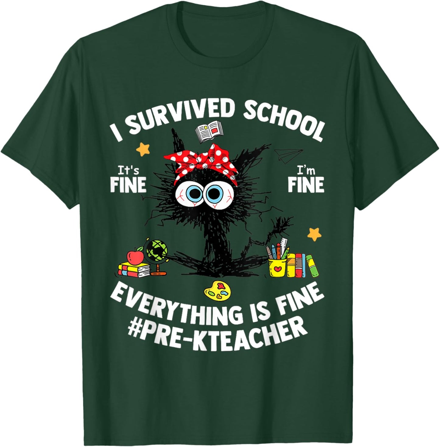 I Survived School Pre-K Teacher Life Everything Is Fine Cat T-Shirt - T-Shirt | Forest