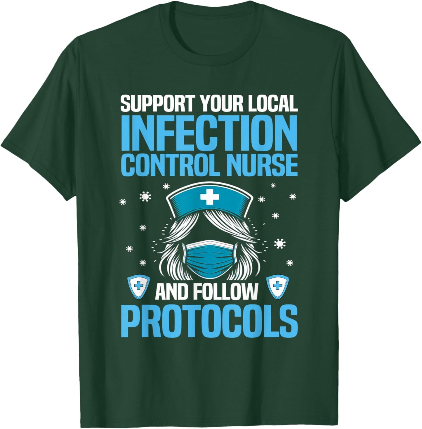 Funny Infection Control Nurse Infection Prevention T-Shirt - T-Shirt | Forest