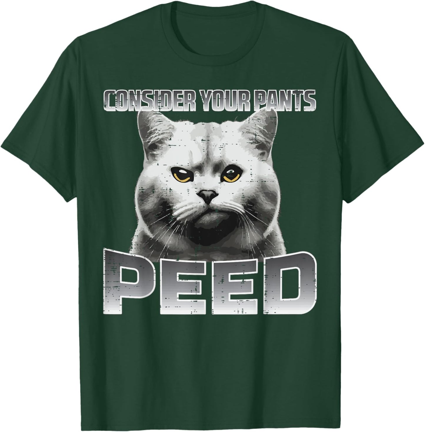 Funny Cat Consider Your Pants Peed Silly Meme Men Women Kids T-Shirt - T-Shirt | Forest