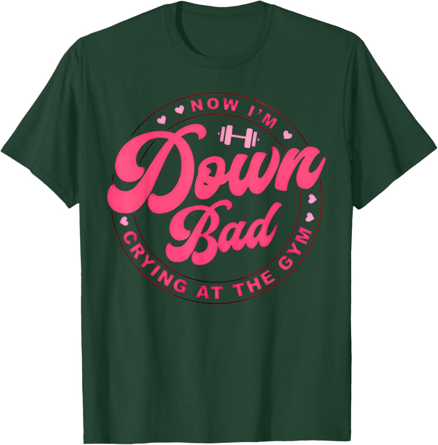 Down Bad Crying At The Gym , Small T-Shirt - T-Shirt | Forest