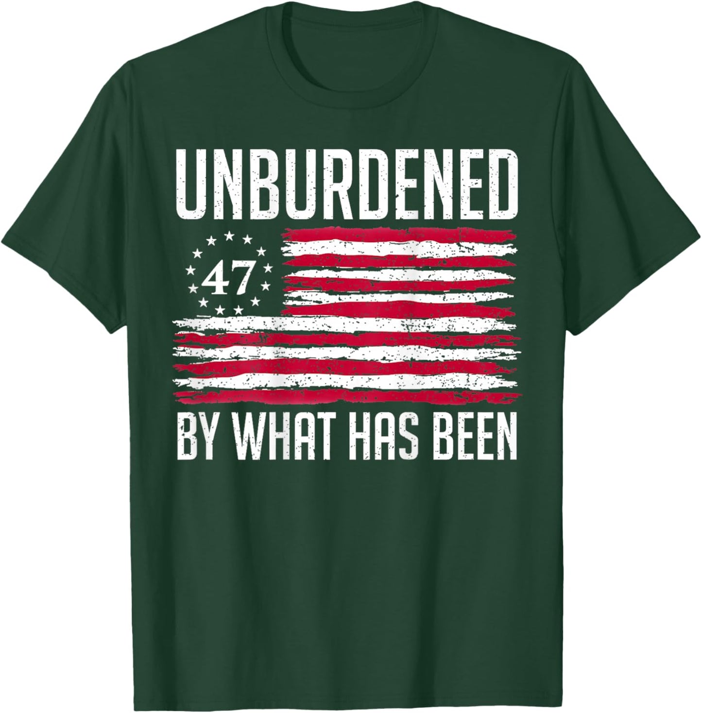 Unburdened By What Has Been 47 America Flag T-Shirt - T-Shirt | Forest