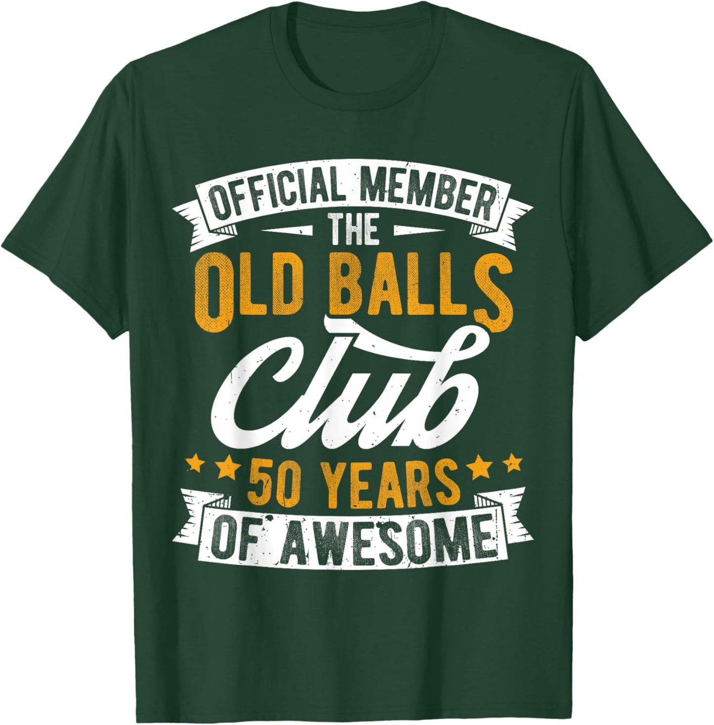 Official Member the Old Balls Club 50 Years of Awesome T-Shirt - T-Shirt | Forest