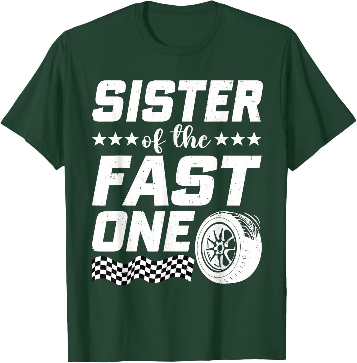 Sister of The Fast One First Birthday Racing Car Family T-Shirt - T-Shirt | Forest