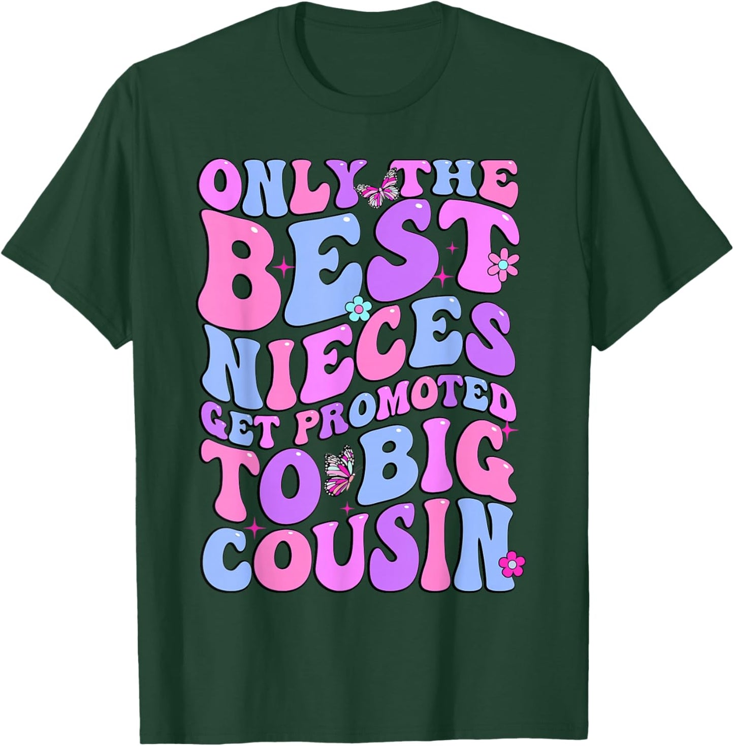 Only The Best Nieces Get Promoted To Big Cousin Cool Cousins T-Shirt - T-Shirt | Forest