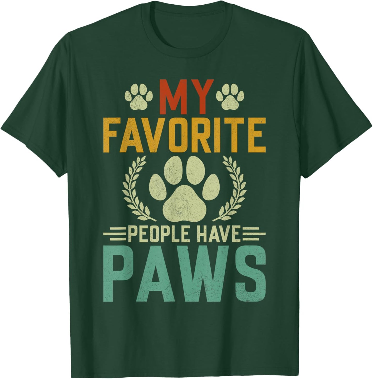 My Favorite People Have Paws Funny Dog Lover Men Boys T-Shirt - T-Shirt | Forest