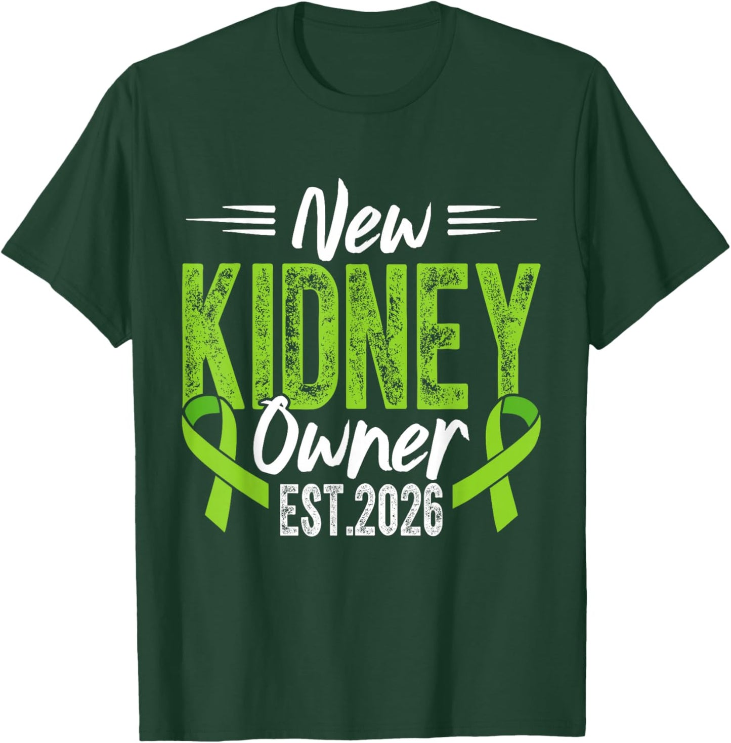New Kidney Owner Est. 2026 - Kidney Transplant Recipient T-Shirt - T-Shirt | Forest