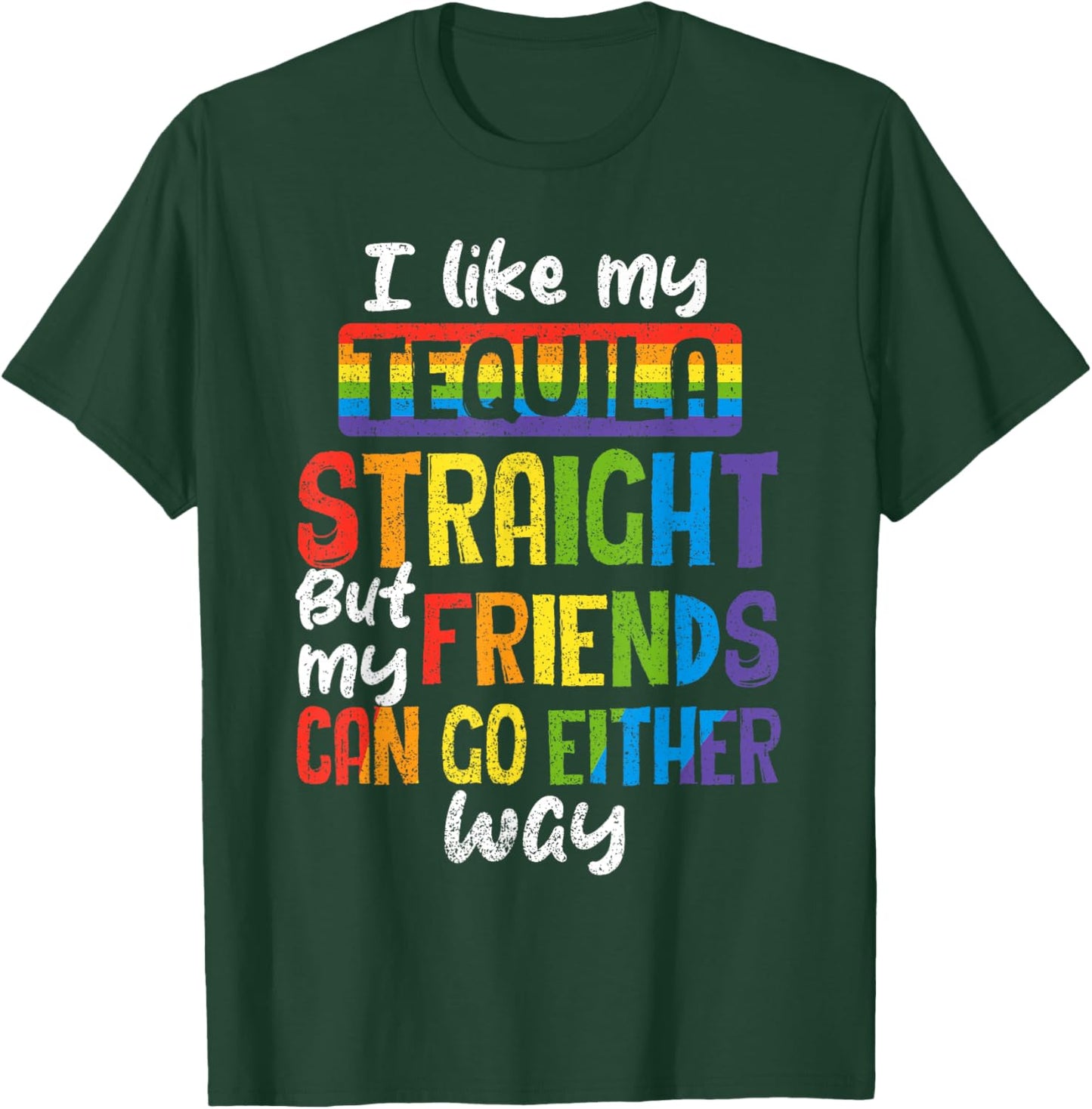 Funny Tequila Straight Friends LGBT Gay Pride Ally Women T-Shirt - T-Shirt | Forest