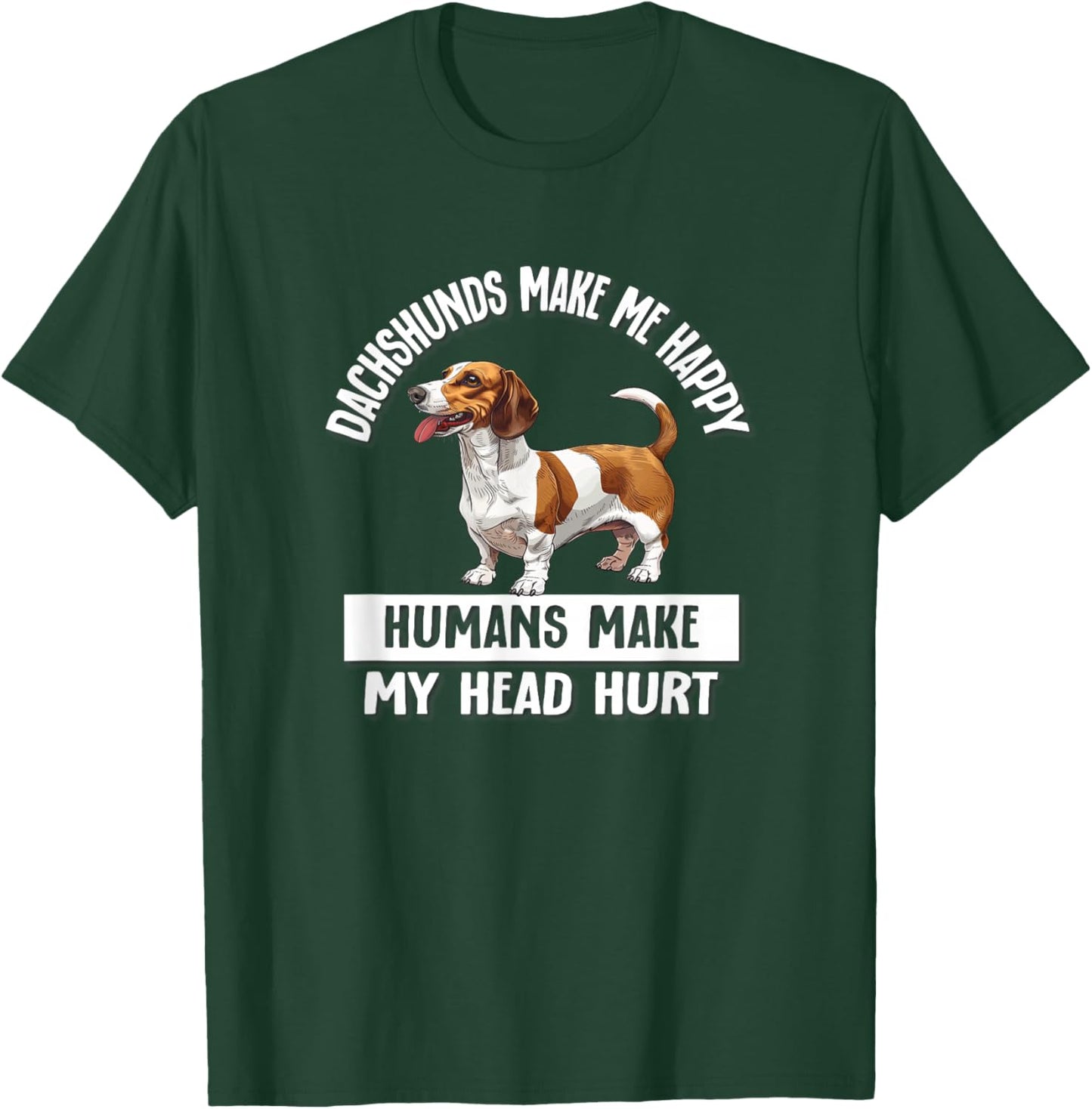 Funny Humans Hurt My Head Brown Piebald Dachshund Lover T-Shirt - T-Shirt | Forest