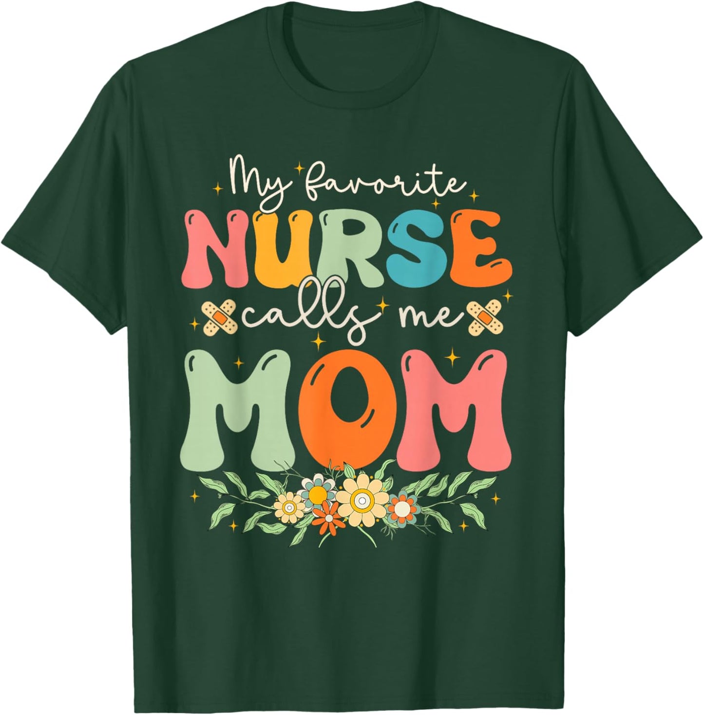 My Favorite Nurse Calls Me Mom Stethoscope Mother Nurse T-Shirt - T-Shirt | Forest