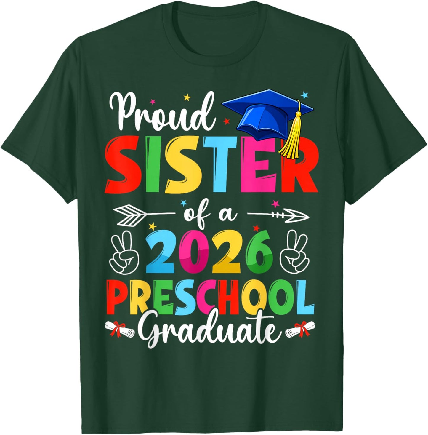 Proud Sister Class of 2026 Preschool Graduate Graduation T-Shirt - T-Shirt | Forest