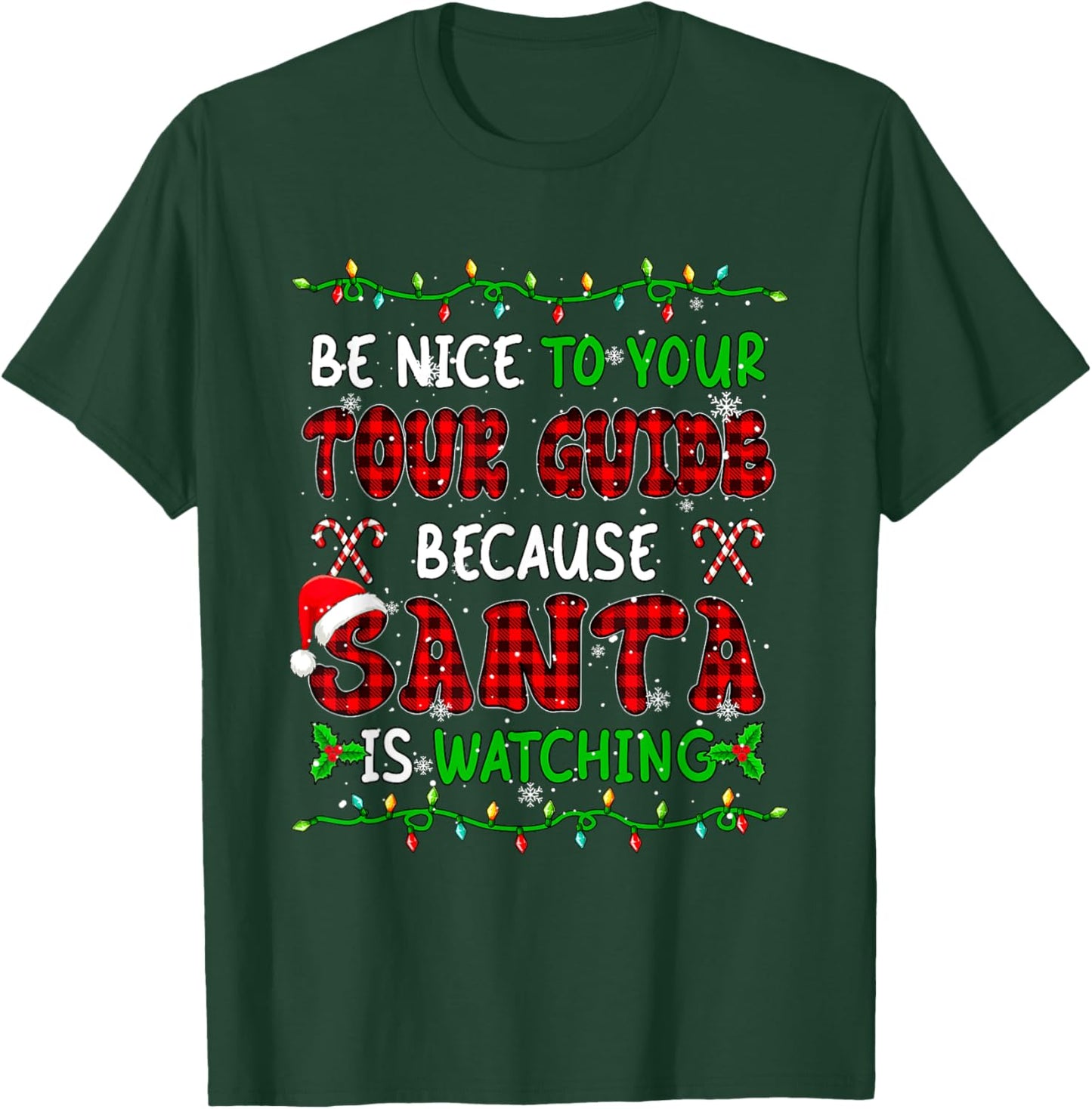 Santa Watching Nice To Your Tour Guide Xmas Job Team T-Shirt - T-Shirt | Forest