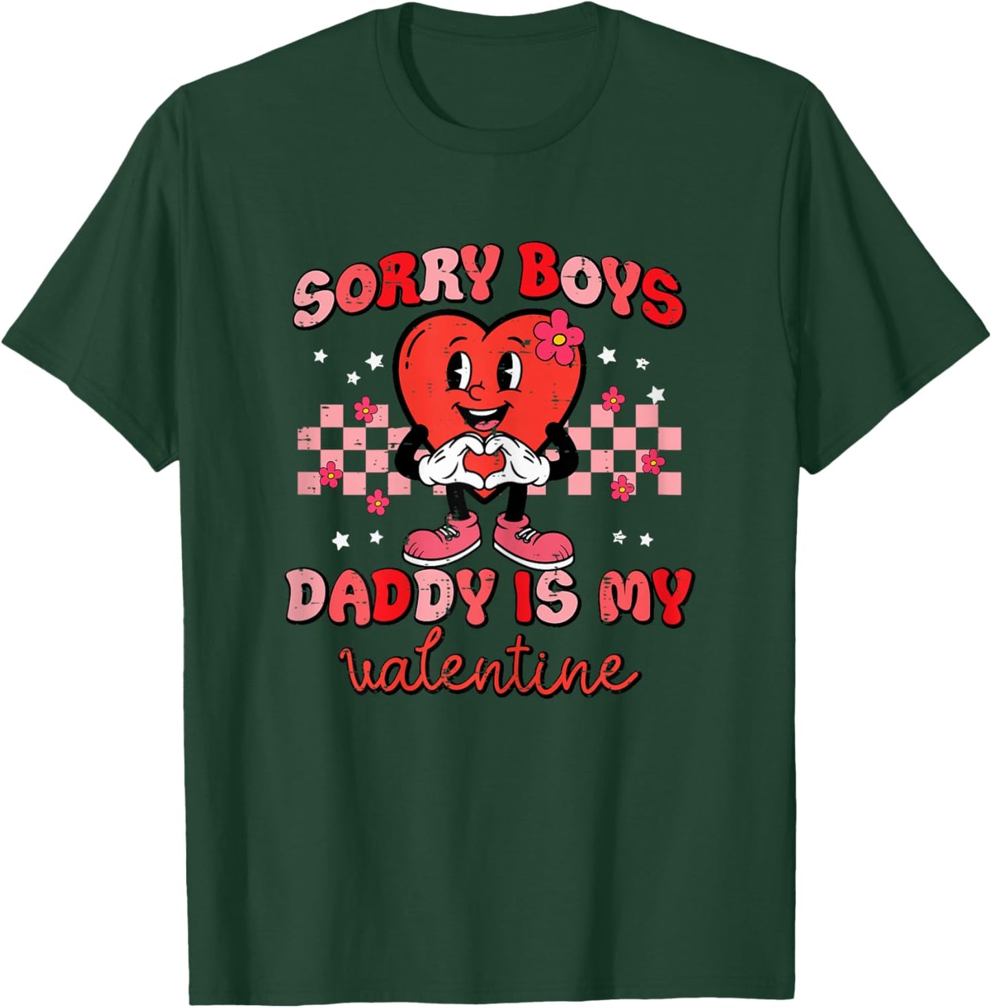 Sorry Boys Daddy is My Valentine Day Girls Kids Toddler T-Shirt - T-Shirt | Forest