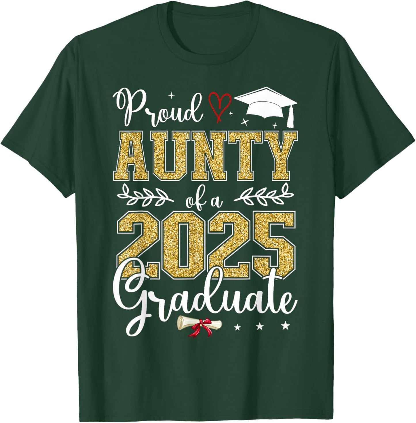 Proud Aunty Of A Class Of 2025 Graduate Senior Graduation T-Shirt - T-Shirt | Forest