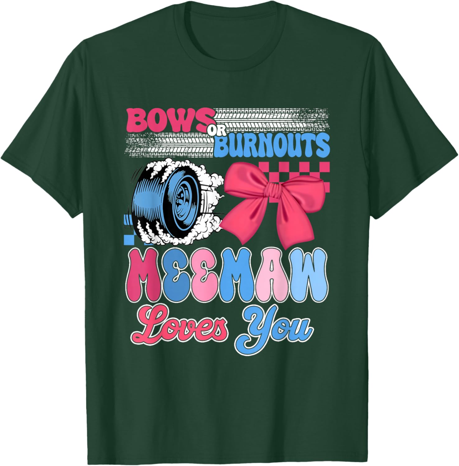 Burnouts or Bows Meemaw Loves You Gender Reveal Party T-Shirt - T-Shirt | Forest