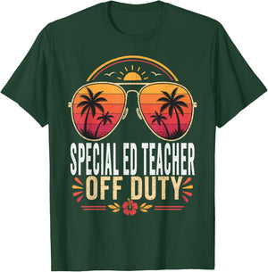 Special Ed Teacher Off Duty Summer Sunglasses Vacation T-Shirt - T-Shirt | Forest
