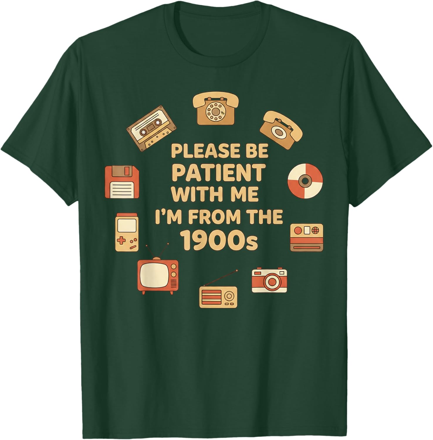 Be Patient with Me I’m from The 1900s Funny Retro Men Women T-Shirt - T-Shirt | Forest