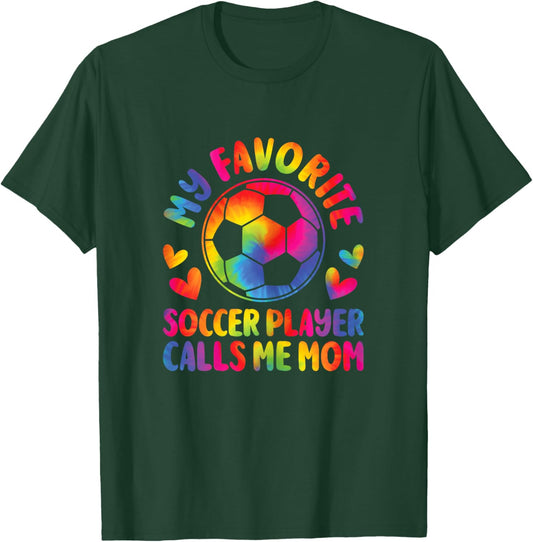 My Favorite Soccer Player Calls Me Mom Cute Soccer Mom T-Shirt - T-Shirt | Forest