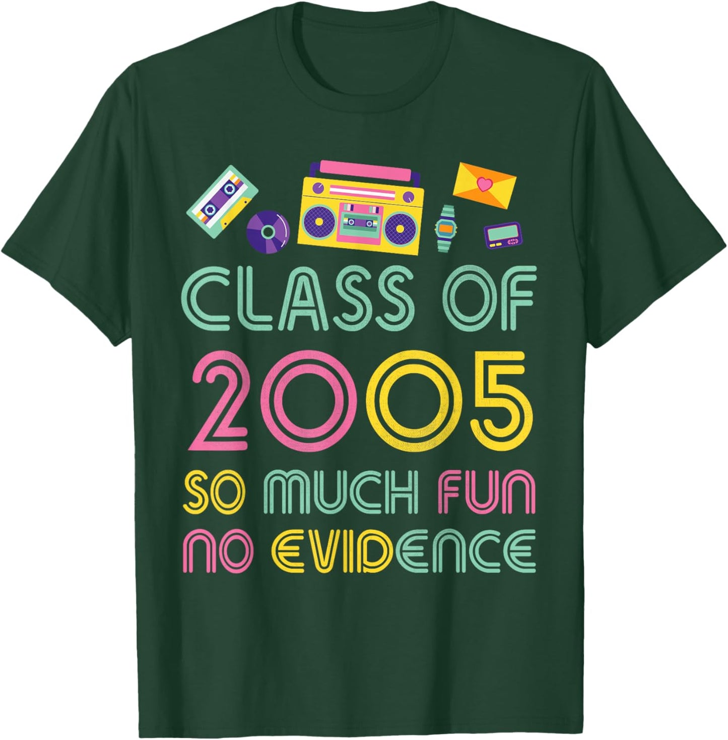Happy Class Of 2005 So Much Fun No Evidence 19 Years Memory T-Shirt - T-Shirt | Forest