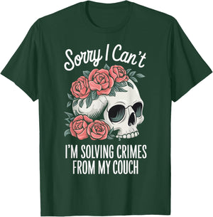 Sorry I Cant I'm Solving Crimes From My Couch T-Shirt - T-Shirt | Forest