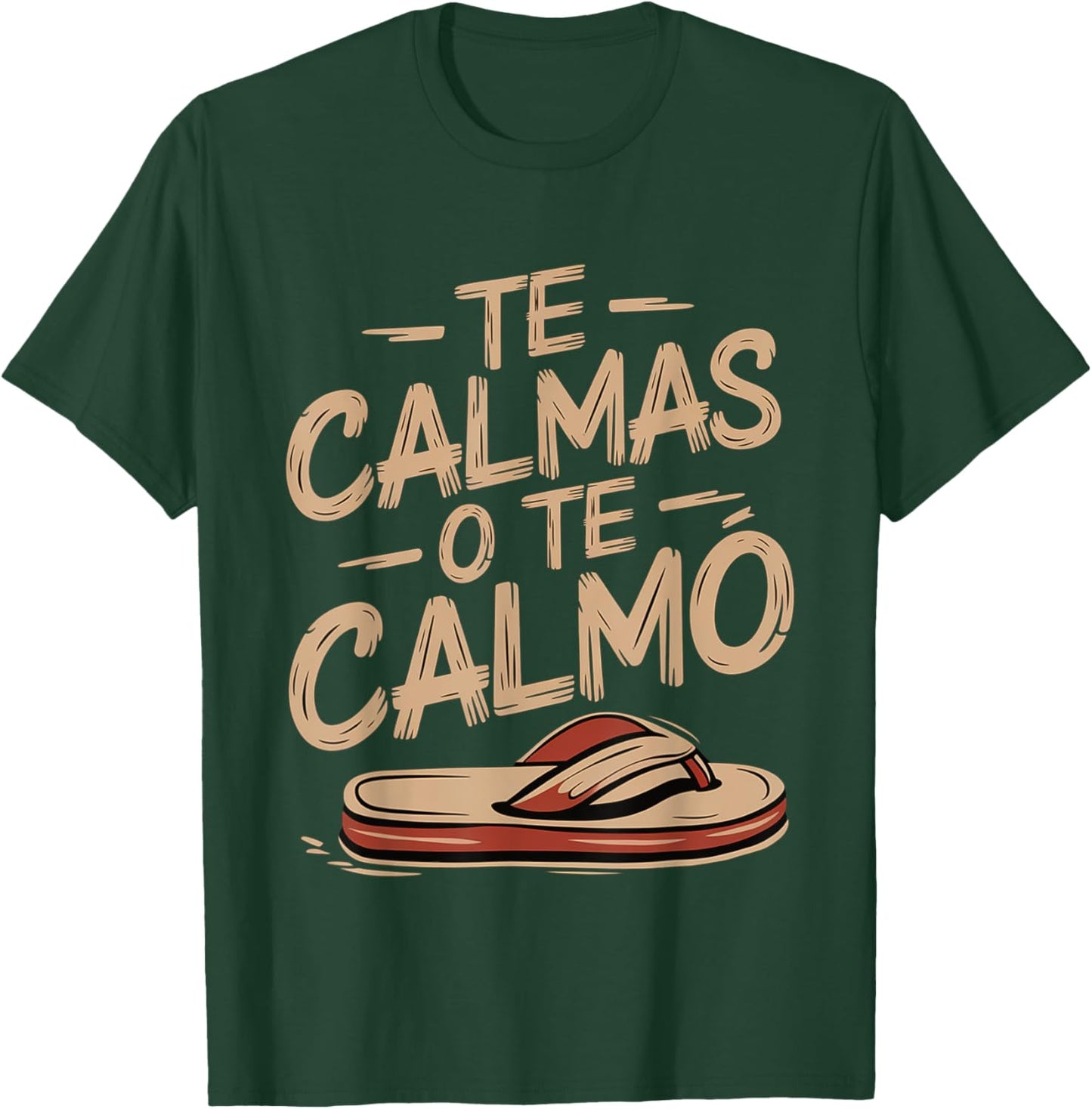 Te Calmas O Te Calmo Spanish Mother Sayings T-Shirt - T-Shirt | Forest