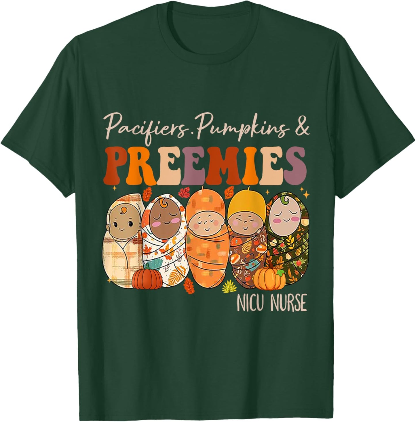 Pacifiers Pumpkins and Preemies Fall Nicu Nurse Halloween T-Shirt - T-Shirt | Forest