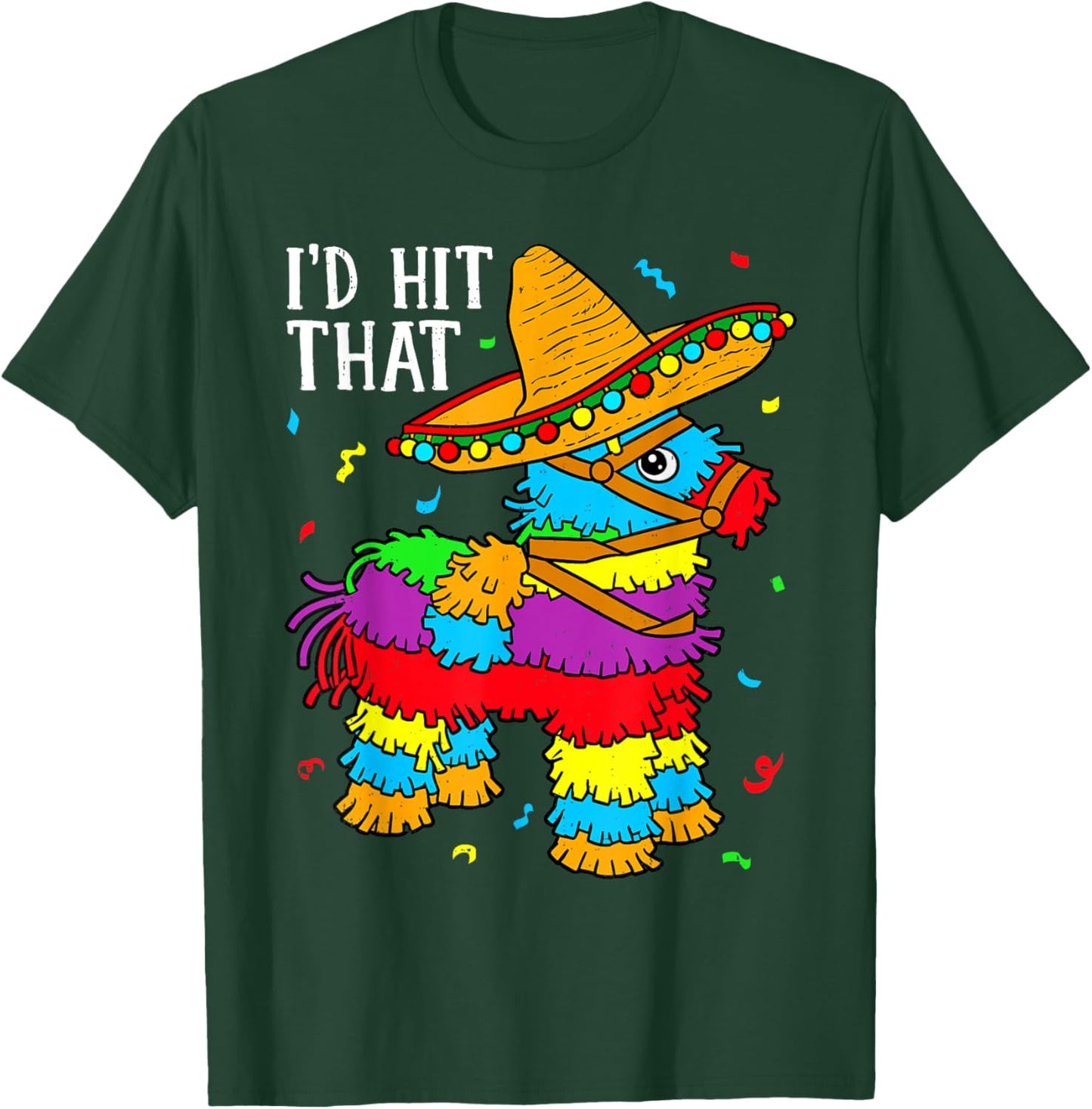 5 Cinco De Mayo I'd Hit that Pinata Mexican Men Women Kids T-Shirt - T-Shirt | Forest