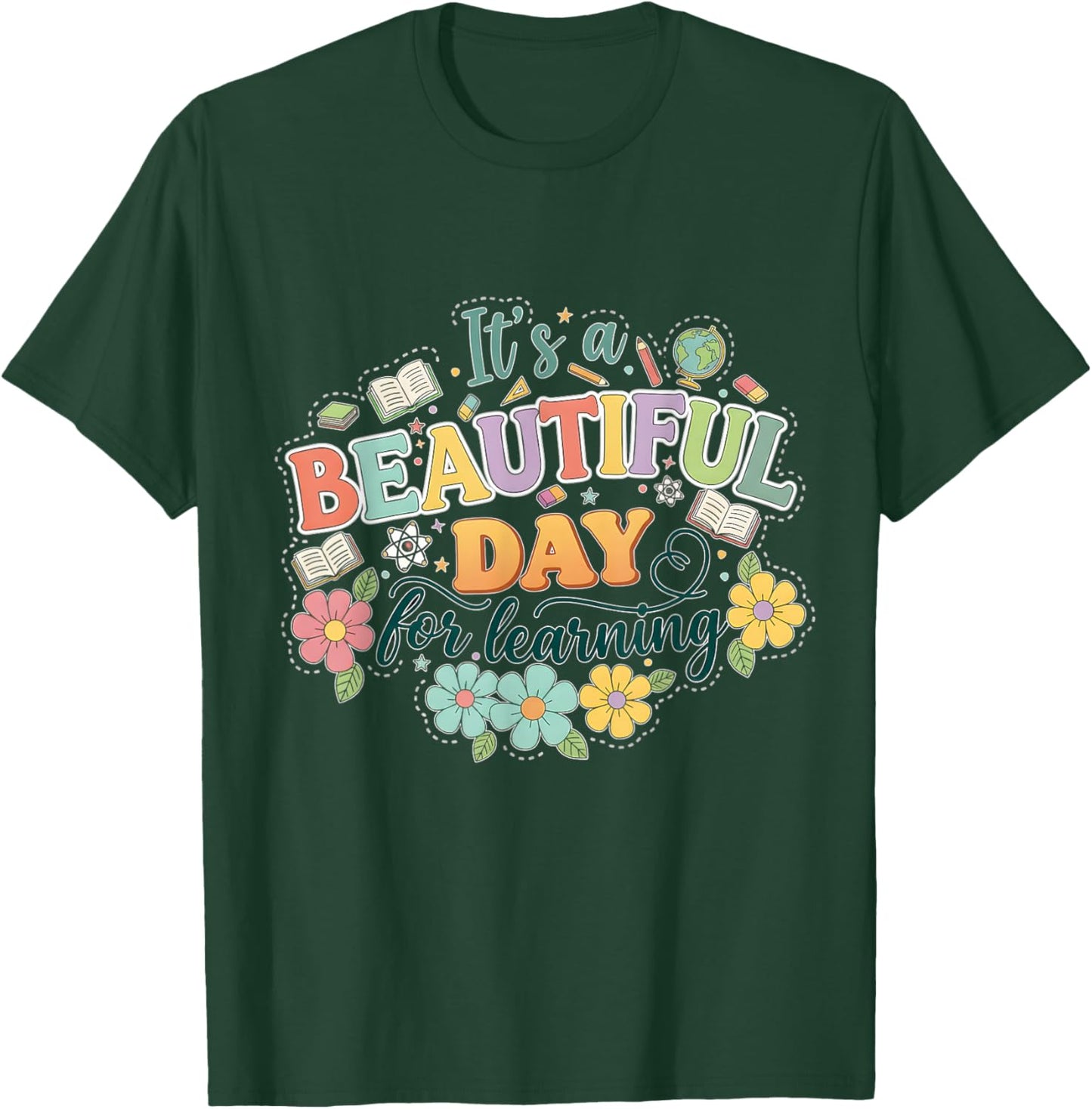 It’s a Beautiful Day for Learning Teacher Students Women T-Shirt - T-Shirt | Forest