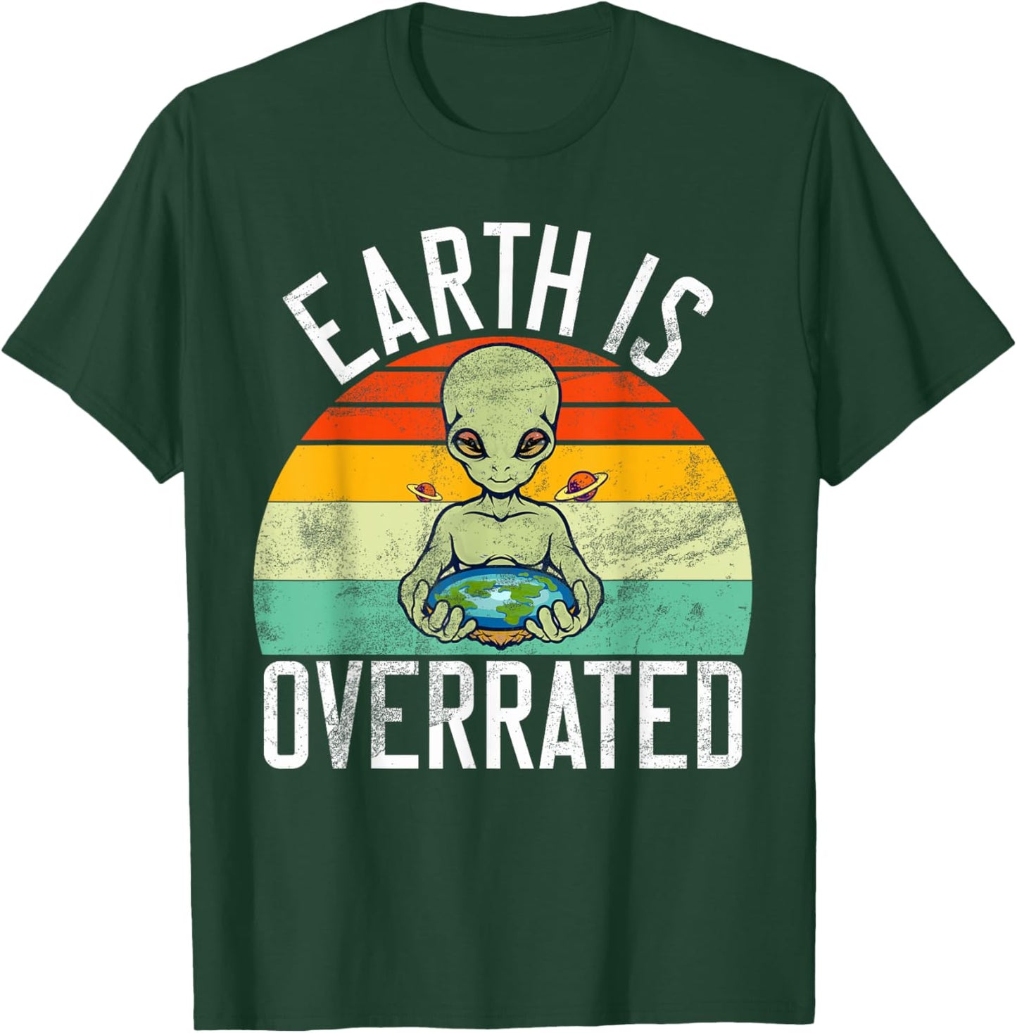 Earth is Overrated Alien T-Shirt - T-Shirt | Forest