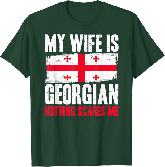 Funny My Wife is Georgian Nothing Scares Me T-Shirt - T-Shirt | Forest