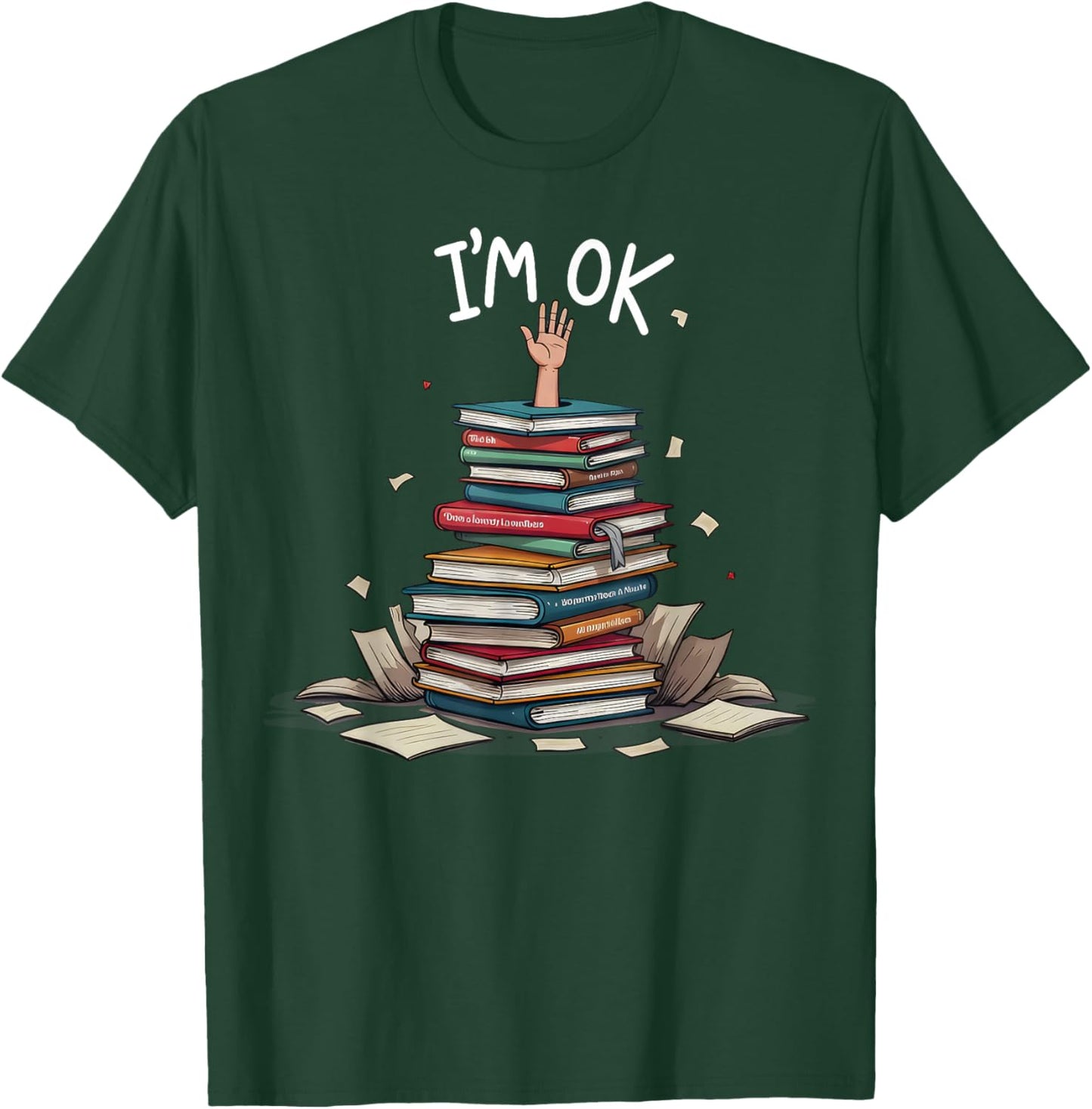 I'm Ok Funny Read Book Reading Nerd Librarian Teacher School T-Shirt - T-Shirt | Forest