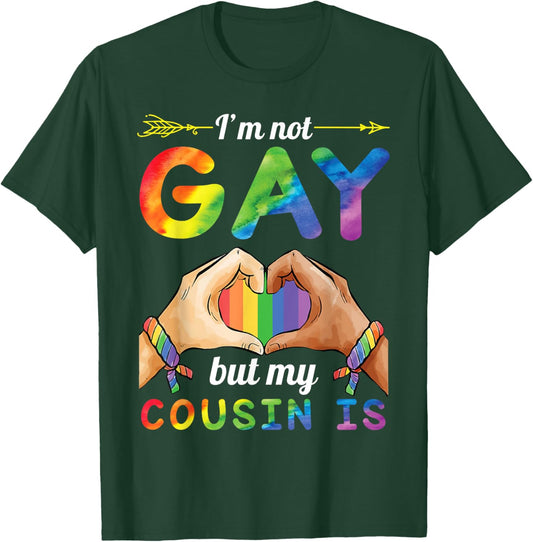 Arrow Heart Hand I'm Not Gay But My Cousin Is Proud Support T-Shirt - T-Shirt | Forest
