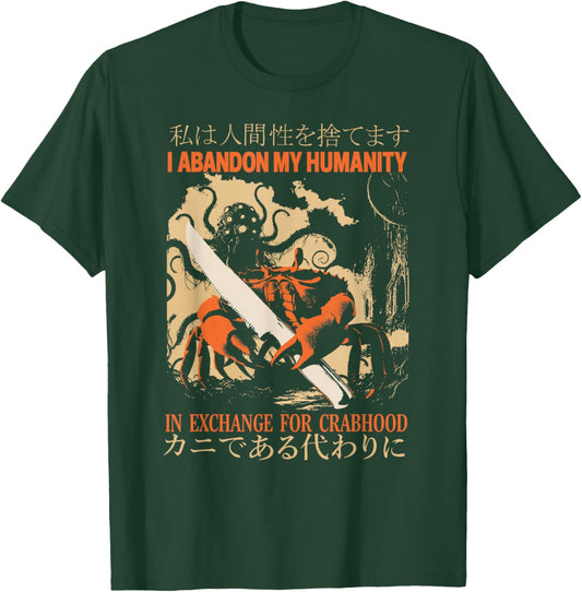 Vintage I Abandon My Humanity In Exchange For Crabhood Meme T-Shirt - T-Shirt | Forest